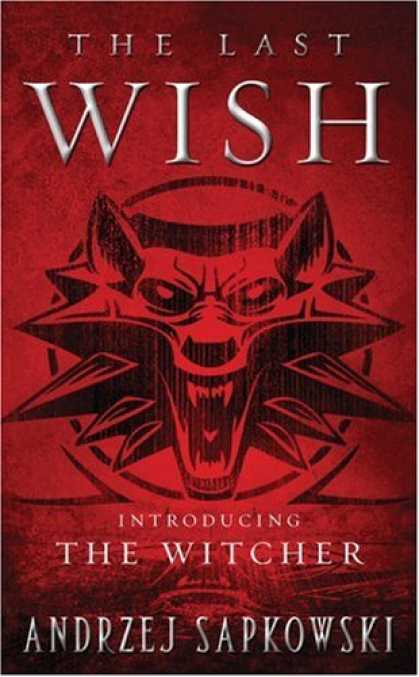 Bestselling Sci-Fi/ Fantasy (2008) - The Last Wish by Andrzej Sapkowski