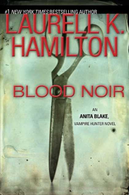 Bestselling Sci-Fi/ Fantasy (2008) - Blood Noir (Anita Blake, Vampire Hunter, Book 16) by Laurell K. Hamilton