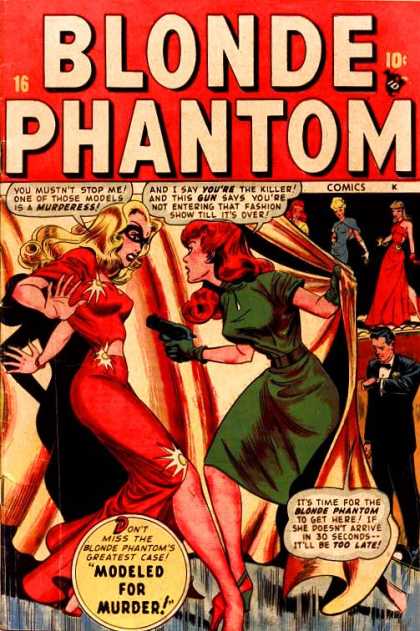 Blonde Phantom 16 - Mystery Murder - Female Superheroes - Model Killers - Guns And Girls - 10 Cent Comics