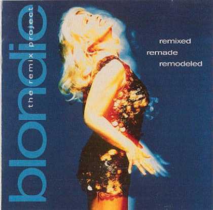 Blondie - Blondie - Remixed Remade Remodeled
