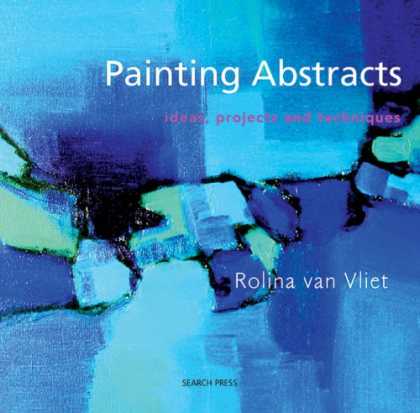 Books About Art - Painting Abstracts: Ideas, Projects and Techniques