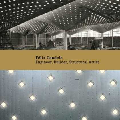 Books About Art - Felix Candela: Engineer, Builder, Structural Artist (Princeton University Art Mu