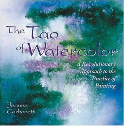 Books About Art - The Tao of Watercolor: A Revolutionary Approach to the Practice of Painting (Zen