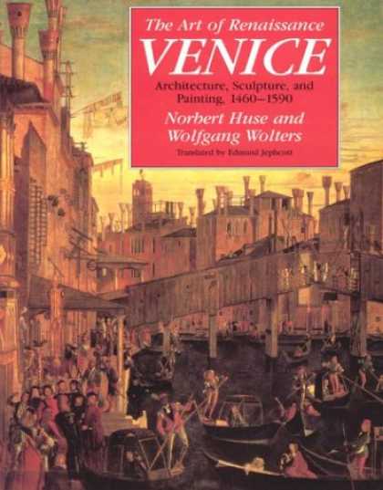 Books About Art - The Art of Renaissance Venice: Architecture, Sculpture, and Painting, 1460-1590