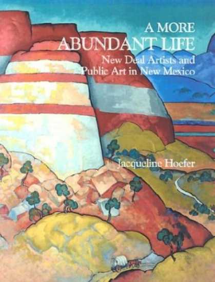 Books About Art - A More Abundant Life: New Deal Artists and Public Art in New Mexico