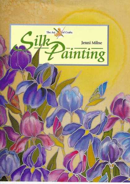 Books About Art - Silk Painting (The Art of Crafts)