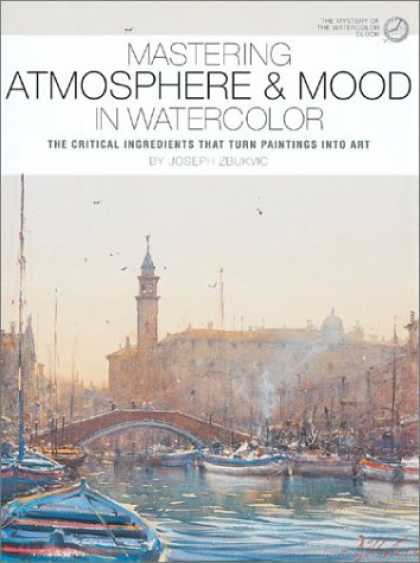 Books About Art - Mastering Atmosphere & Mood in Watercolor: The Critical Ingredients That Turn Pa