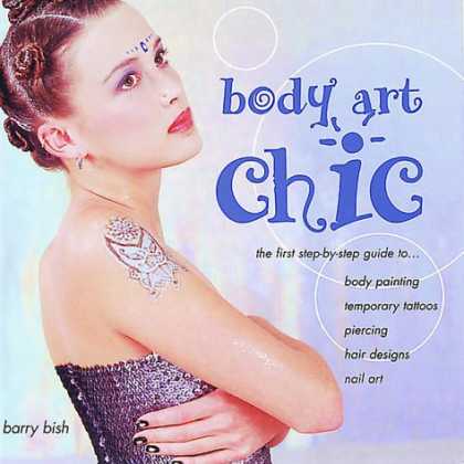 Books About Art - Body Art Chic: The First Step-By-Step Guide to Body Painting, Temporary Tattoos,