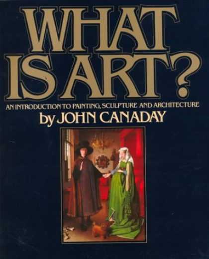 Books About Art - What Is Art?: An Introduction To Painting, Sculpture, and Architecture