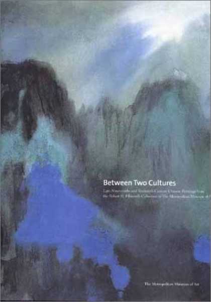 Books About Art - Between Two Cultures: Late-Nineteenth- and Early-Twentieth-Century Chinese Paint