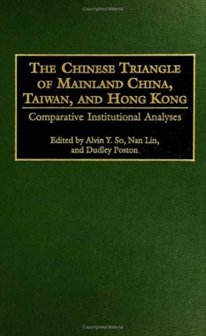 Books About China - The Chinese Triangle of Mainland China, Taiwan, and Hong Kong: Comparative Insti