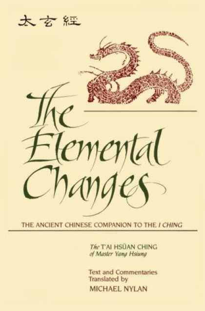 Books About China - The Elemental Changes: The Ancient Chinese Companion to the I Ching (S U N Y Ser