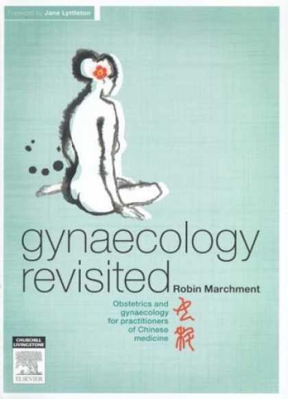 Books About China - Gynaecology Revisited: Obstetrics and Gynaecology for Practitioners of Chinese M