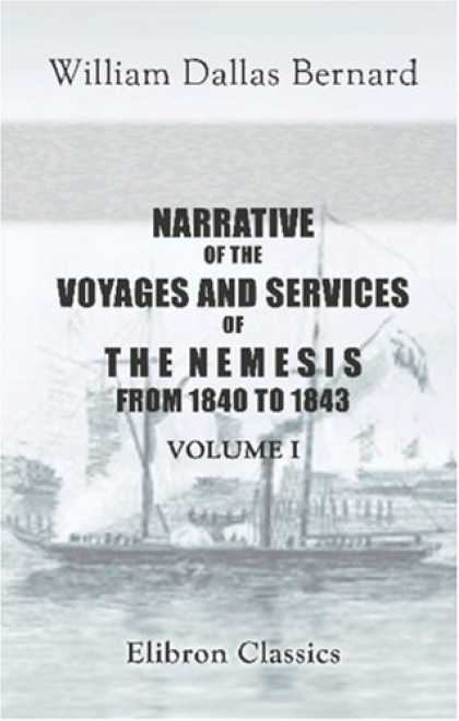 Books About China - Narrative of the Voyages and Services of the Nemesis, from 1840 to 1843; and of