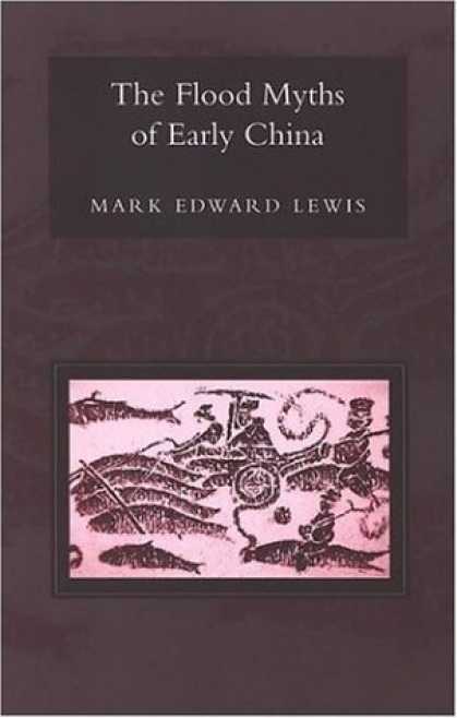 Books About China - The Flood Myths of Early China (Series in Chinese Philosophy and Culture)