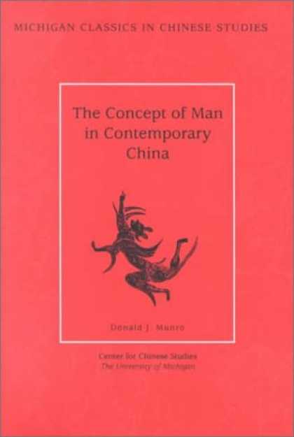 Books About China - The Concept of Man in Contemporary China (Michigan Classics in Chinese Studies)