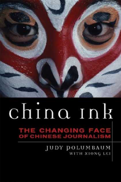 Books About China - China Ink: The Changing Face of Chinese Journalism (Asian Voices)