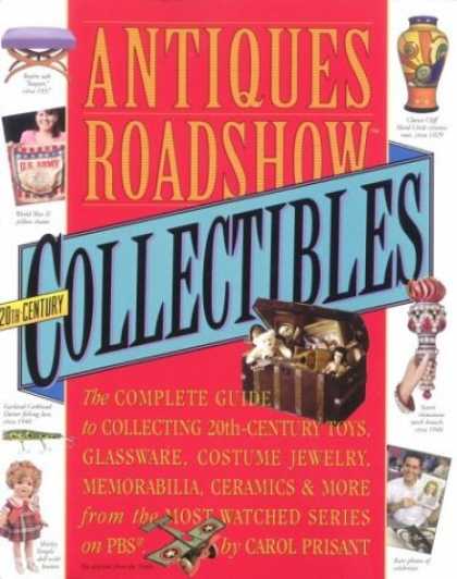 Books About Collecting - Antiques Roadshow Collectibles: The Complete Guide to Collecting 20th Century Gl