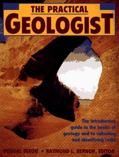 Books About Collecting - The Practical Geologist: The Introductory Guide to the Basics of Geology and to
