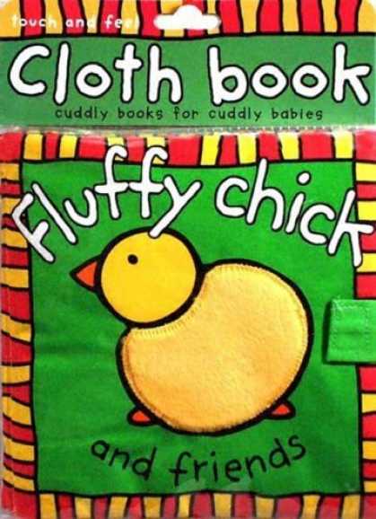 Books About Friendship - Cloth Book: Fluffy Chick and Friends (Touch and Feel Cloth Books)