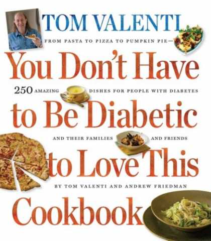 Books About Friendship - You Don't Have to be Diabetic to Love This Cookbook: 250 Amazing Dishes for Peop