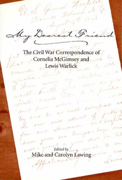 Books About Friendship - My Dearest Friend: The Civil War Correspondence of Cornelia McGimsey and Lewis W