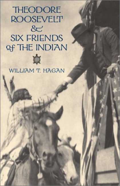 Books About Friendship - Theodore Roosevelt and Six Friends of the Indian