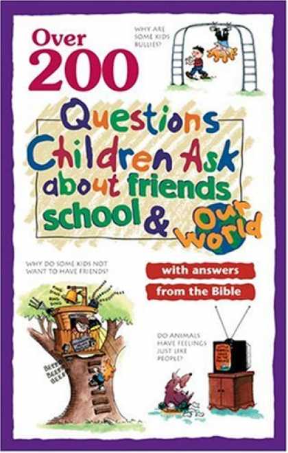Books About Friendship - Over 200 Questions Children Ask About Friends, School & Our World: With Answers