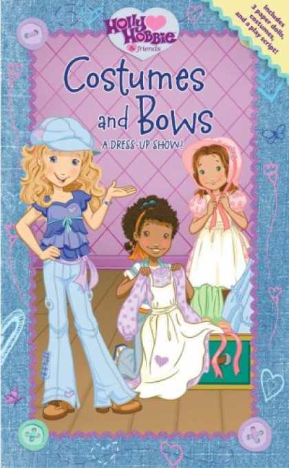 Books About Friendship - Costumes and Bows: A Dress-up Show! (Holly Hobbie & Friends)