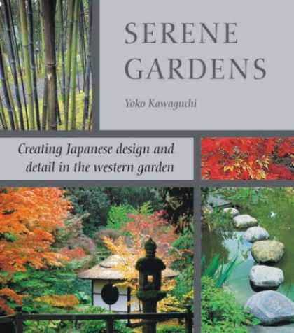 Books About Japan - Serene Gardens: Creating Japanese Design and Detail in the Western Garden