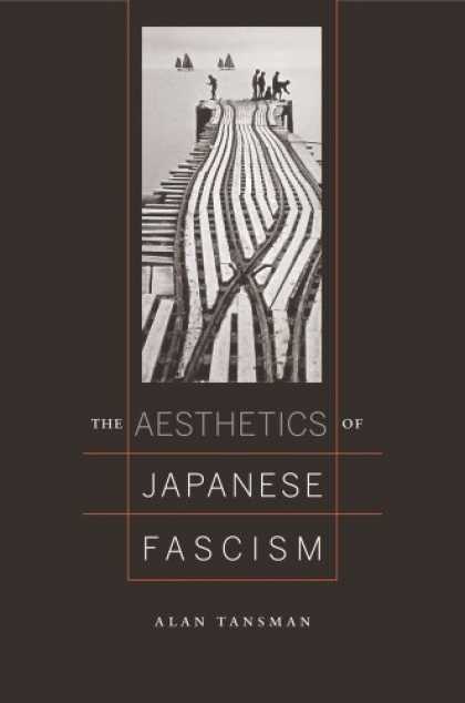 Books About Japan - The Aesthetics of Japanese Fascism (Studies of the Weatherhead East Asian Instit
