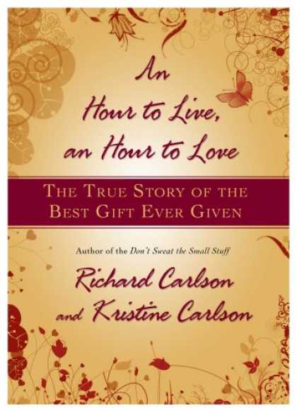 Books About Love - An Hour to Live, an Hour to Love: The True Story of the Best Gift Ever Given
