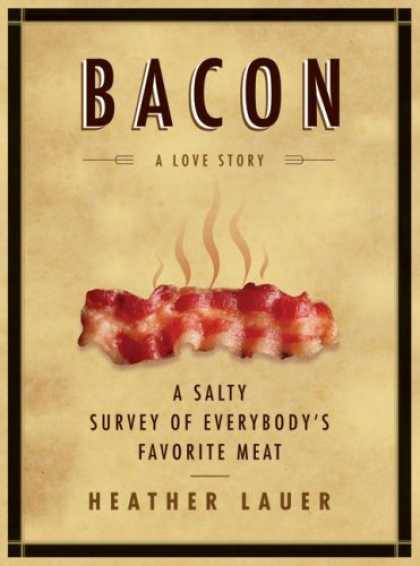 Books About Love - Bacon: A Love Story: A Salty Survey of Everybody's Favorite Meat