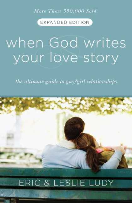 Books About Love - When God Writes Your Love Story (Expanded Edition): The Ultimate Guide to Guy/Gi