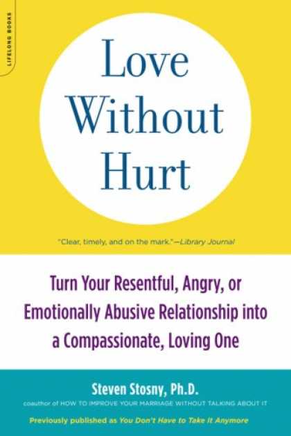 Books About Love - Love Without Hurt: Turn Your Resentful, Angry, or Emotionally Abusive Relationsh