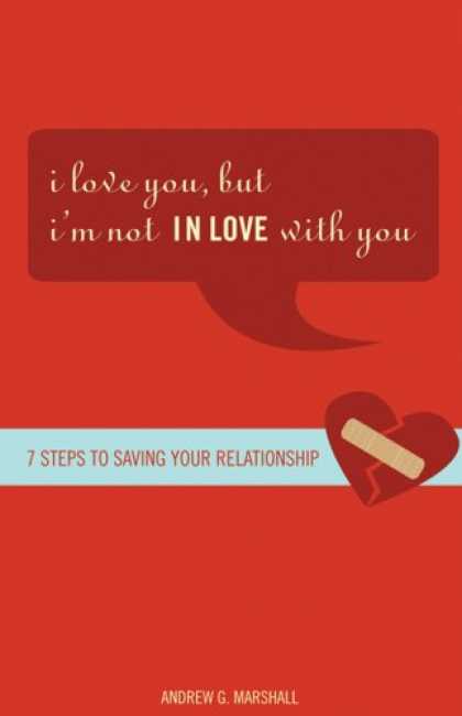 Books About Love - I Love You, but I'm Not IN Love with You: Seven Steps to Saving Your Relationshi