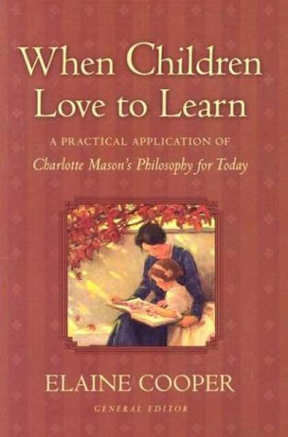 Books About Love - When Children Love to Learn: A Practical Application of Charlotte Mason's Philos