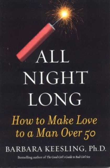 Books About Love - All Night Long: How to Make Love to a Man Over 50
