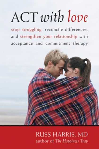 Books About Love - Act With Love: Stop Struggling, Reconcile Differences, and Strengthen Your Relat