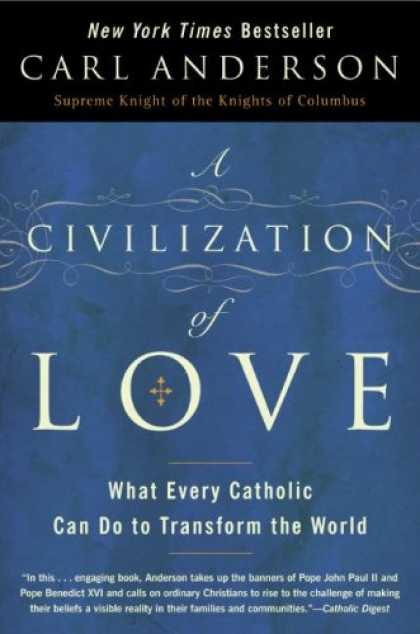Books About Love - A Civilization of Love: What Every Catholic Can Do to Transform the World