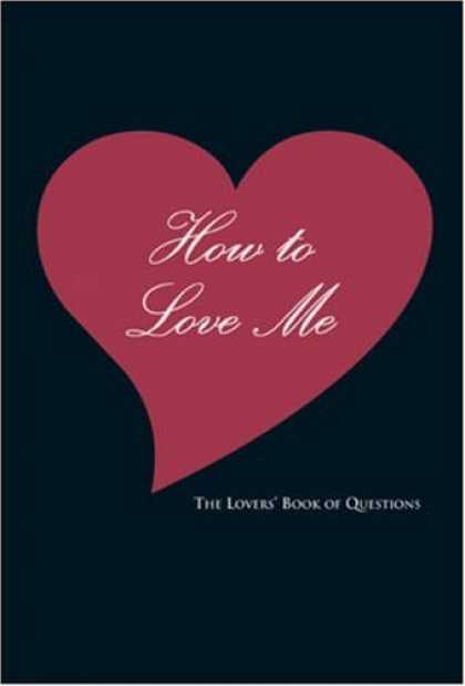 Books About Love - How to Love Me: The Lovers' Book of Questions