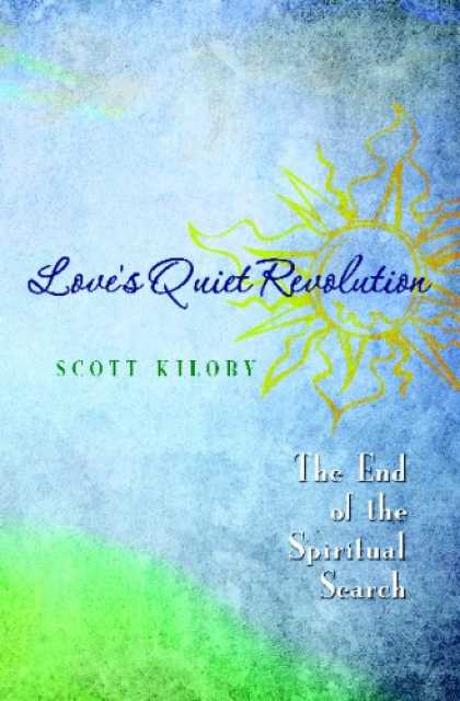 Books About Love - Love's Quiet Revolution: The End Of The Spiritual Search