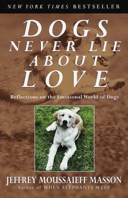 Books About Love - Dogs Never Lie About Love : Reflections on the Emotional World of Dogs
