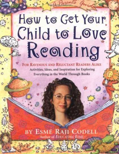 Books About Love - How to Get Your Child to Love Reading: For Ravenous and Reluctant Readers Alike