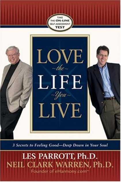 Books About Love - Love the Life You Live: 3 Secrets to Feeling Good--Deep Down in Your Soul