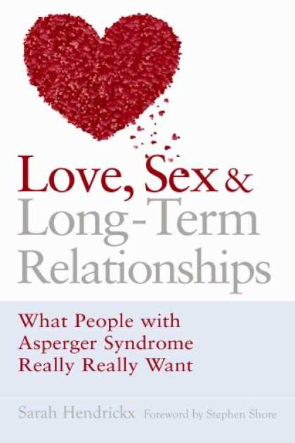 Books About Love - Love, Sex and Long-Term Relationships: What People With Asperger Syndrome Really