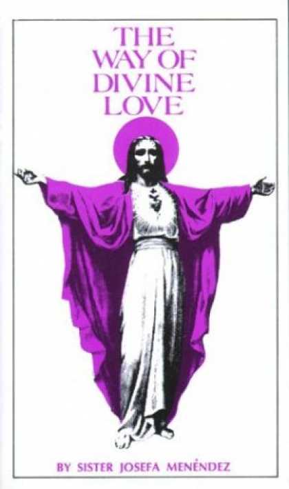 Books About Love - The Way of Divine Love: Or the Message of the Sacred Heart to the World, and a S