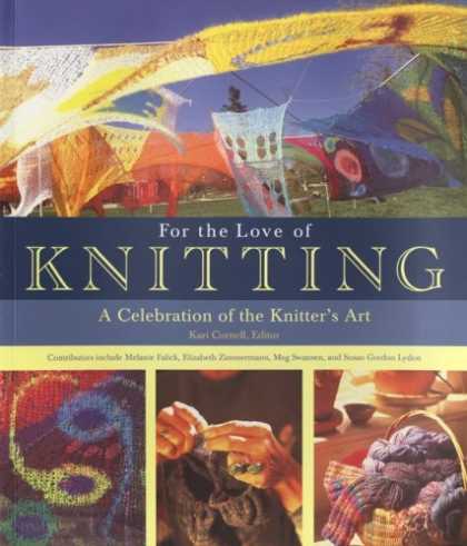 Books About Love - For the Love of Knitting: A Celebration of the Knitter's Art