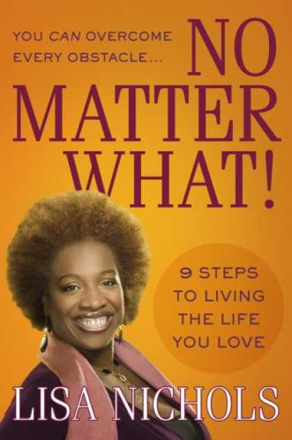 Books About Love - No Matter What!: 9 Steps to Living the Life You Love