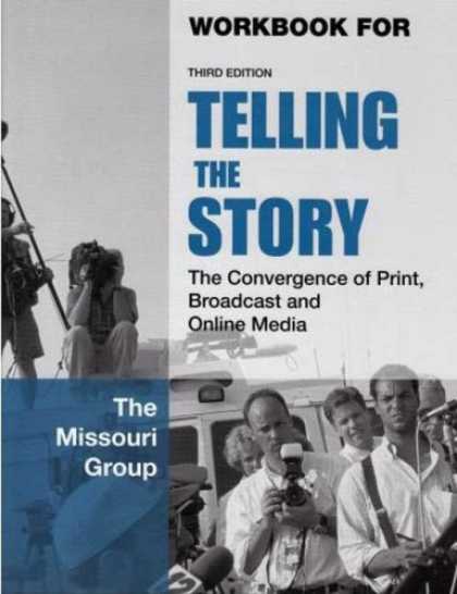 Books About Media - Workbook to Accompany Telling the Story: The Convergence of Print, Broadcast and